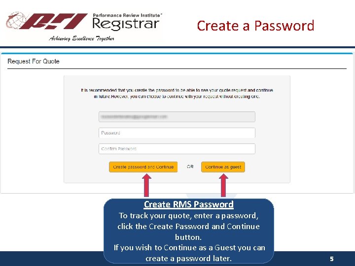 Create a Password Create RMS Password To track your quote, enter a password, click