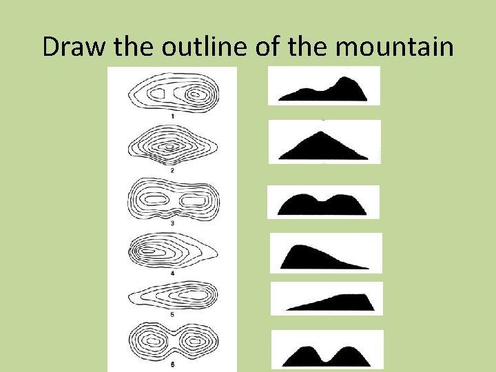 Draw the outline of the mountain 