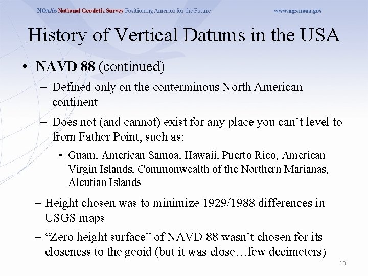 History of Vertical Datums in the USA • NAVD 88 (continued) – Defined only