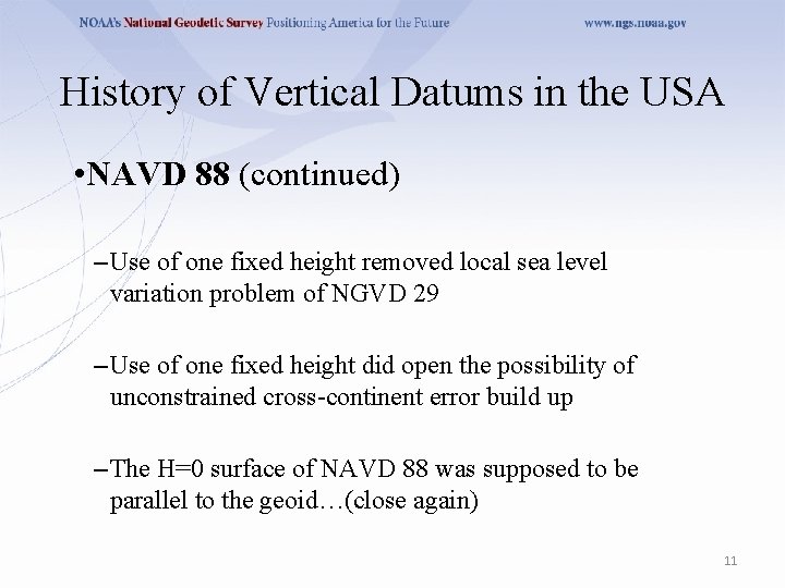History of Vertical Datums in the USA • NAVD 88 (continued) –Use of one
