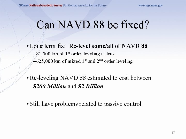 Can NAVD 88 be fixed? • Long term fix: Re-level some/all of NAVD 88