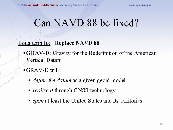 Can NAVD 88 be fixed? Long term fix: Replace NAVD 88 • GRAV-D: Gravity