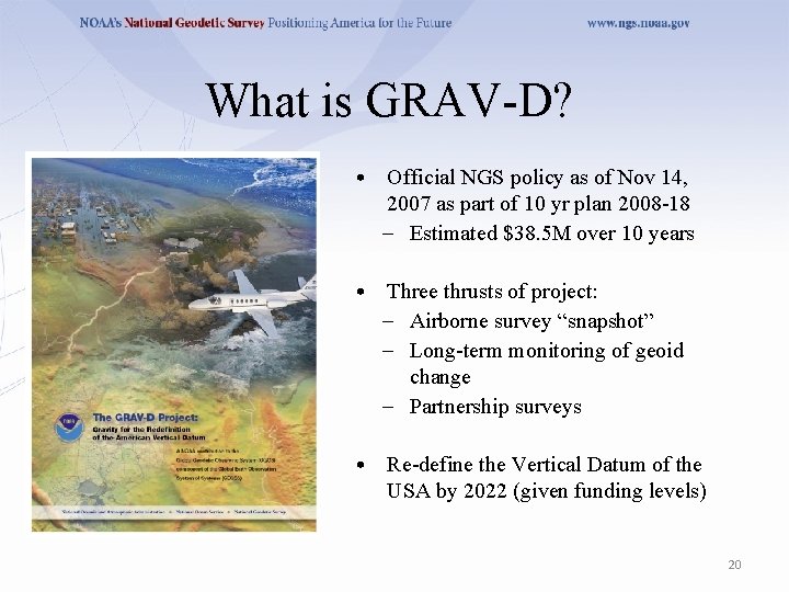 What is GRAV-D? • Official NGS policy as of Nov 14, 2007 as part