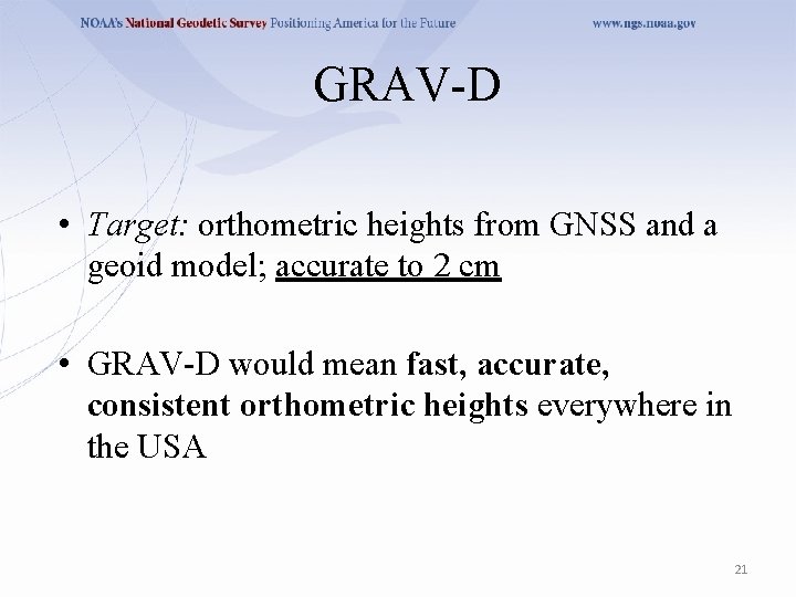 GRAV-D • Target: orthometric heights from GNSS and a geoid model; accurate to 2