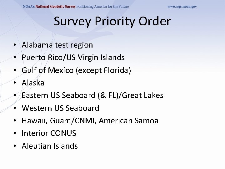 Survey Priority Order • • • Alabama test region Puerto Rico/US Virgin Islands Gulf