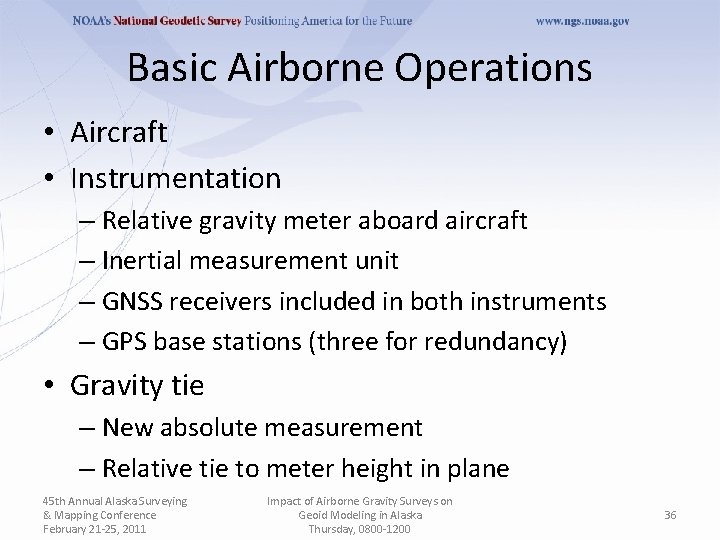 Basic Airborne Operations • Aircraft • Instrumentation – Relative gravity meter aboard aircraft –