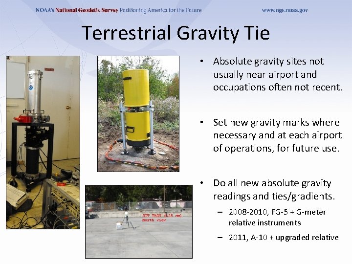 Terrestrial Gravity Tie • Absolute gravity sites not usually near airport and occupations often