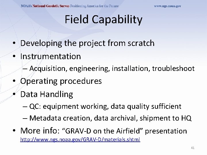 Field Capability • Developing the project from scratch • Instrumentation – Acquisition, engineering, installation,