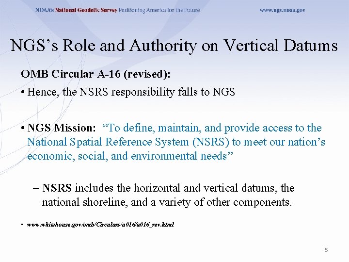 NGS’s Role and Authority on Vertical Datums OMB Circular A-16 (revised): • Hence, the