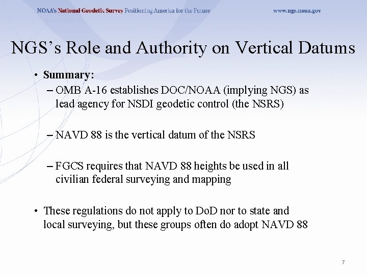 NGS’s Role and Authority on Vertical Datums • Summary: – OMB A-16 establishes DOC/NOAA