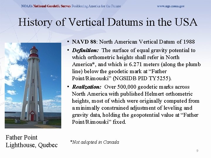 History of Vertical Datums in the USA • NAVD 88: North American Vertical Datum