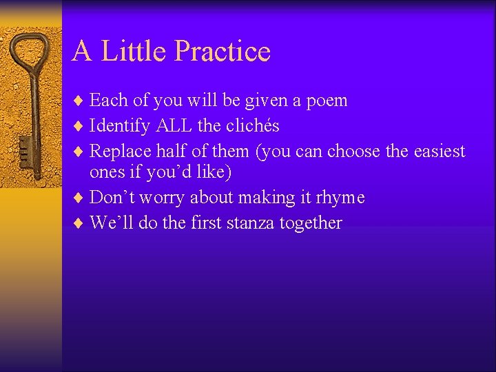 A Little Practice ¨ Each of you will be given a poem ¨ Identify
