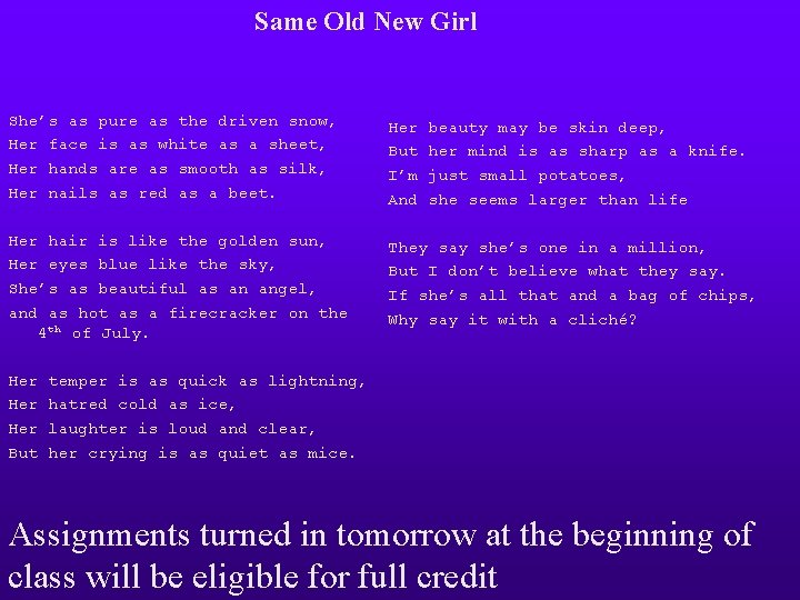 Same Old New Girl She’s as pure as the driven snow, Her face is