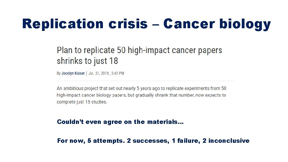 Replication crisis – Cancer biology Couldn’t even agree on the materials… For now, 5