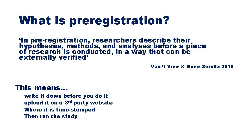 What is preregistration? ‘In pre-registration, researchers describe their hypotheses, methods, and analyses before a