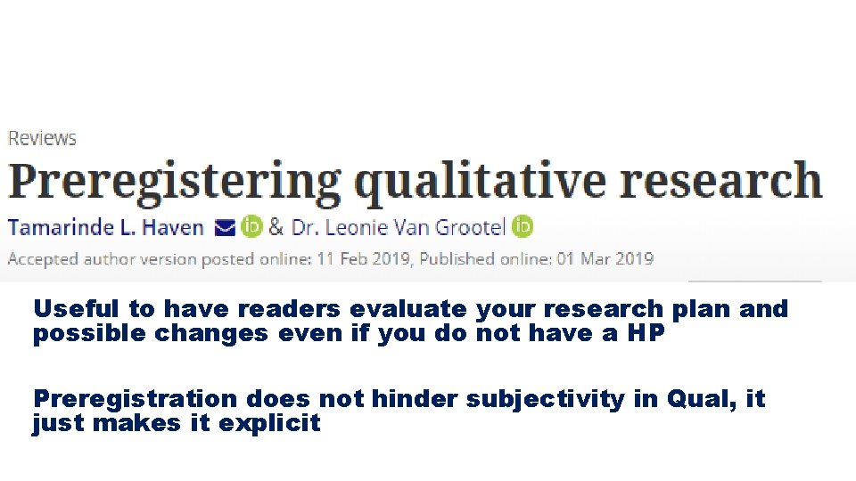 Useful to have readers evaluate your research plan and possible changes even if you Useful to have readers evaluate your research plan and possible changes even if you
