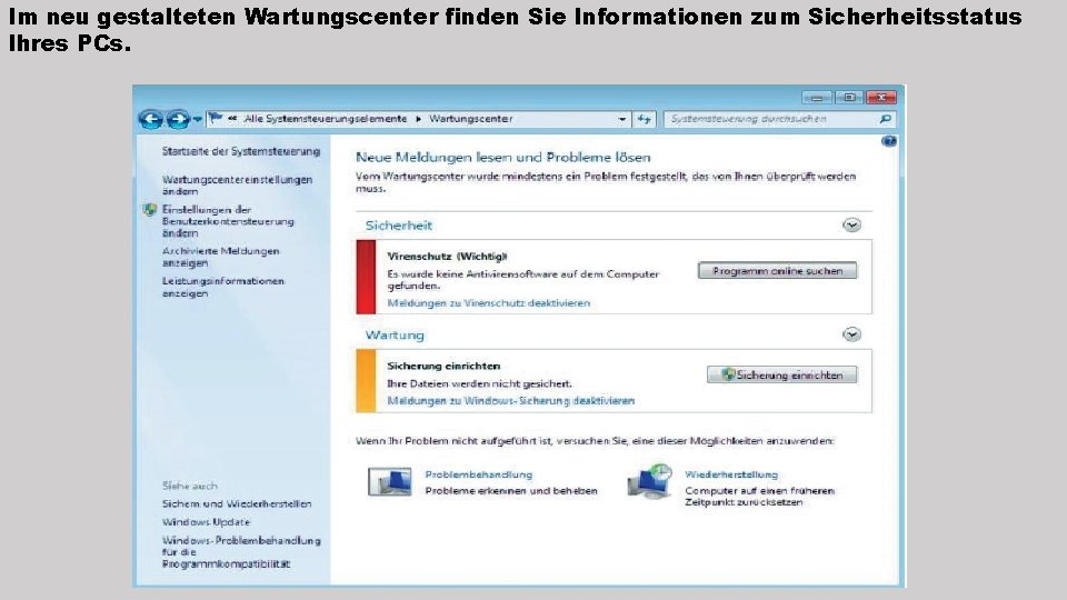 Im neu gestalteten Wartungscenter finden Sie Informationen zum Sicherheitsstatus Ihres PCs. 