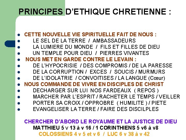 PRINCIPES D’ETHIQUE CHRETIENNE : l l l l CETTE NOUVELLE VIE SPIRITUELLE FAIT DE