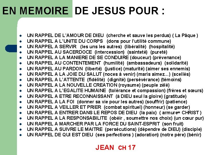 EN MEMOIRE DE JESUS POUR : l l l l l UN RAPPEL DE