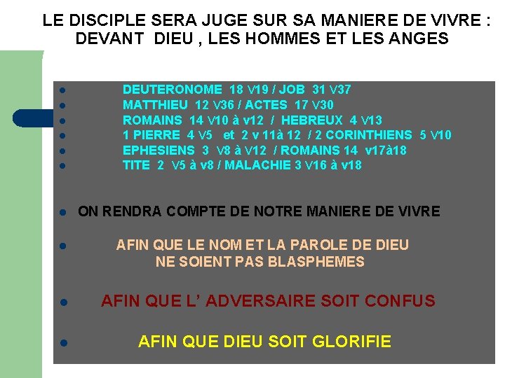  LE DISCIPLE SERA JUGE SUR SA MANIERE DE VIVRE : DEVANT DIEU ,