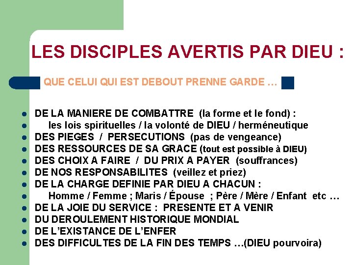 LES DISCIPLES AVERTIS PAR DIEU : QUE CELUI QUI EST DEBOUT PRENNE GARDE …