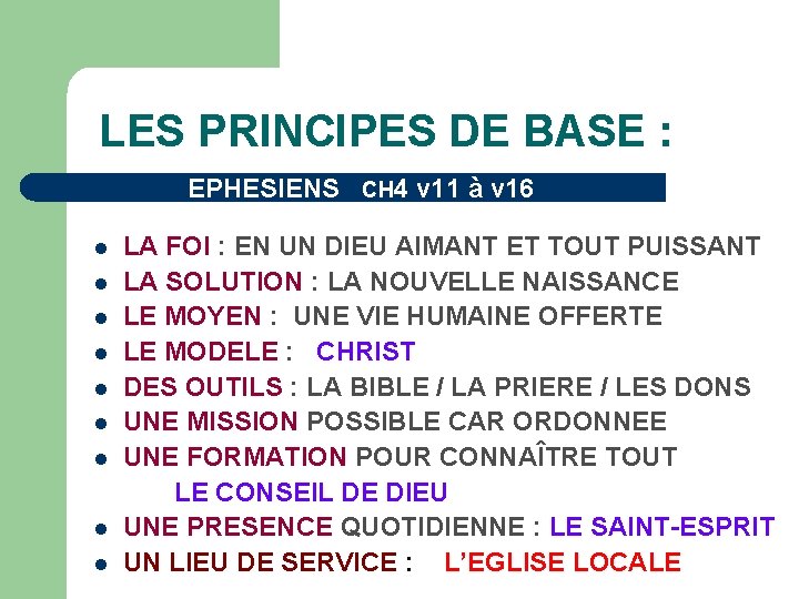LES PRINCIPES DE BASE : EPHESIENS CH 4 v 11 à v 16 LA