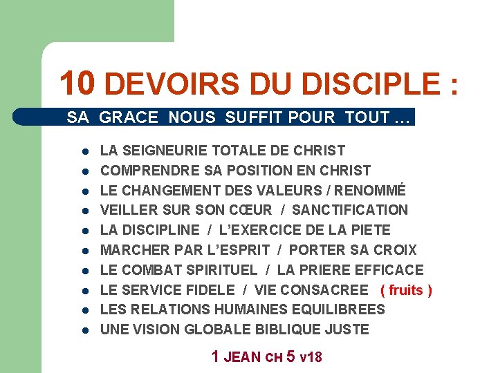  10 DEVOIRS DU DISCIPLE : SA GRACE NOUS SUFFIT POUR TOUT … l