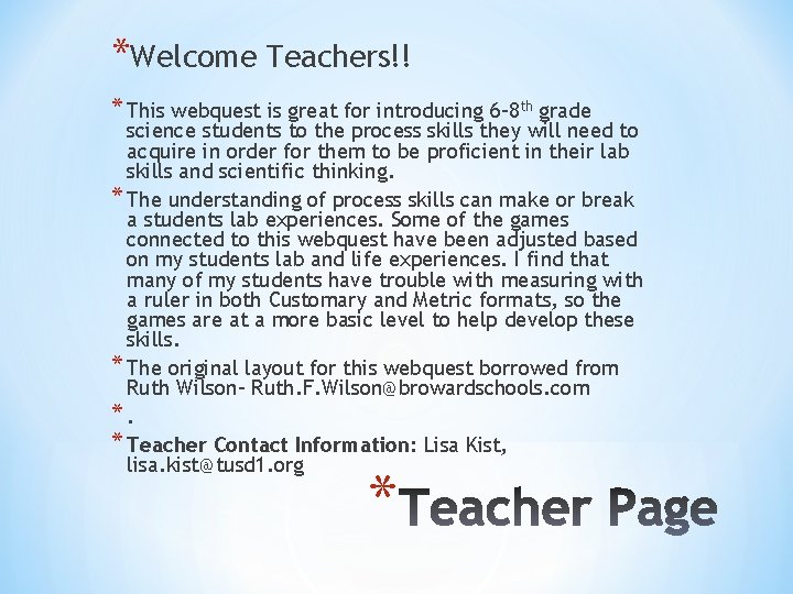 *Welcome Teachers!! * This webquest is great for introducing 6 -8 th grade science