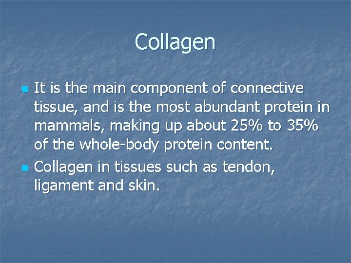 Collagen n n It is the main component of connective tissue, and is the