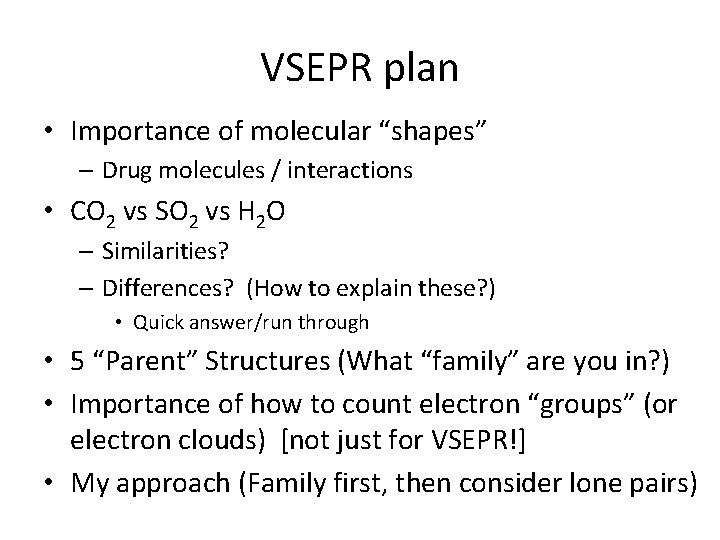 VSEPR plan • Importance of molecular “shapes” – Drug molecules / interactions • CO