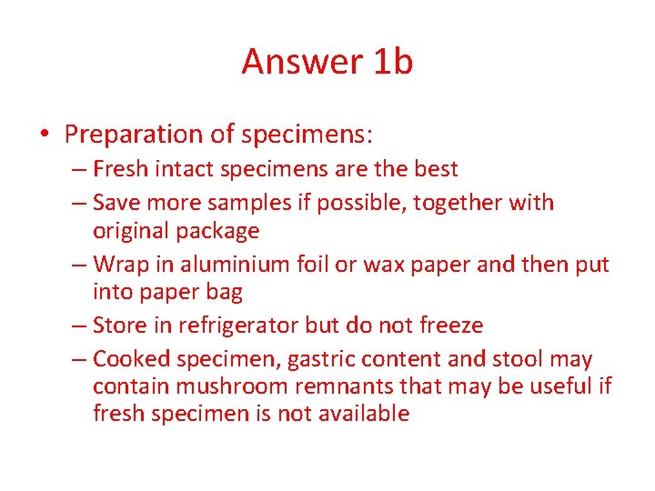 Answer 1 b • Preparation of specimens: – Fresh intact specimens are the best