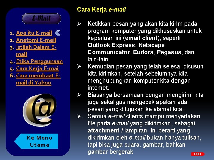 E-MAIL 1. Apa itu E-mail 2. Anatomi E-mail 3. Istilah Dalam Email 4. Etika