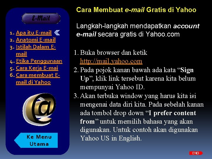 E-MAIL 1. Apa itu E-mail 2. Anatomi E-mail 3. Istilah Dalam Email 4. Etika