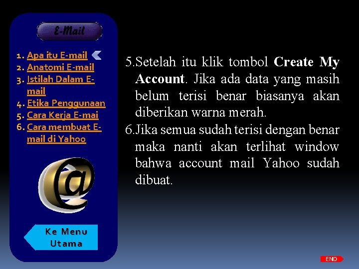 E-MAIL 1. Apa itu E-mail 2. Anatomi E-mail 3. Istilah Dalam Email 4. Etika