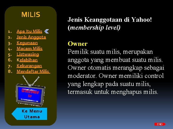 MILIS 1. 2. 3. 4. 5. 6. 7. 8. Apa Itu Milis Jenis Anggota