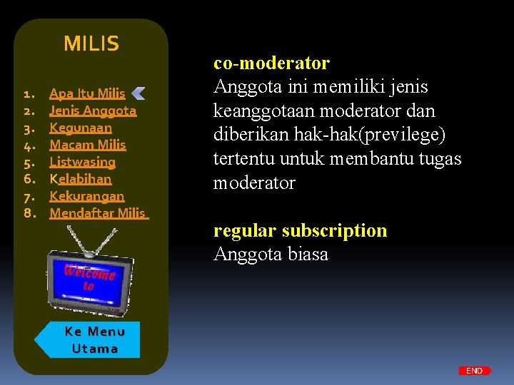 MILIS 1. 2. 3. 4. 5. 6. 7. 8. Apa Itu Milis Jenis Anggota