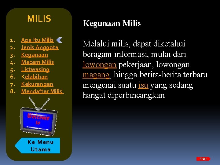 MILIS 1. 2. 3. 4. 5. 6. 7. 8. Apa Itu Milis Jenis Anggota