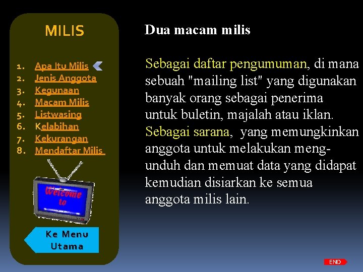 MILIS 1. 2. 3. 4. 5. 6. 7. 8. Apa Itu Milis Jenis Anggota
