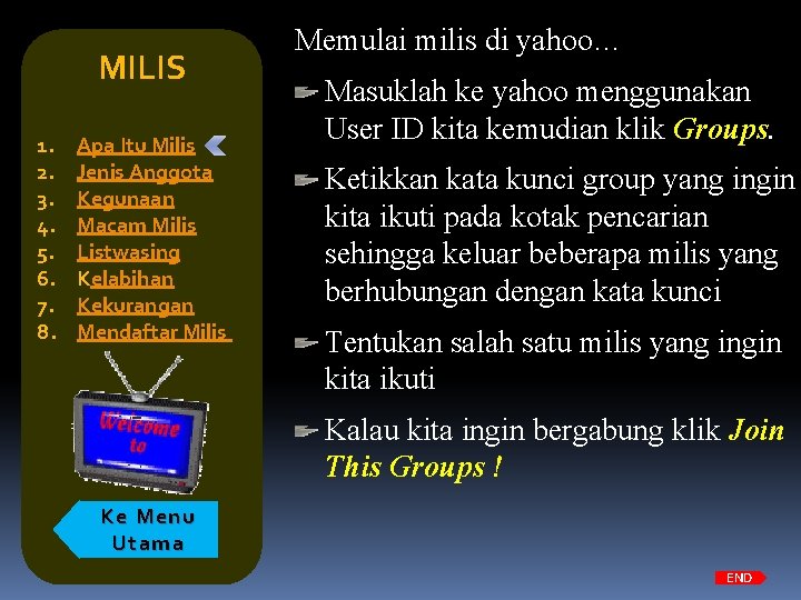 MILIS 1. 2. 3. 4. 5. 6. 7. 8. Apa Itu Milis Jenis Anggota