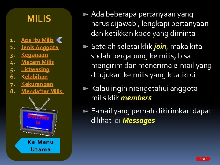 MILIS 1. 2. 3. 4. 5. 6. 7. 8. Apa Itu Milis Jenis Anggota