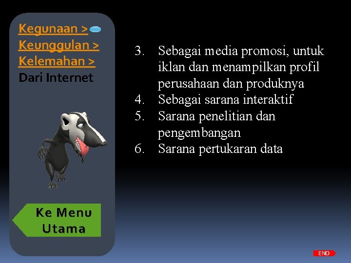 Kegunaan > Keunggulan > Kelemahan > Dari Internet 3. Sebagai media promosi, untuk iklan