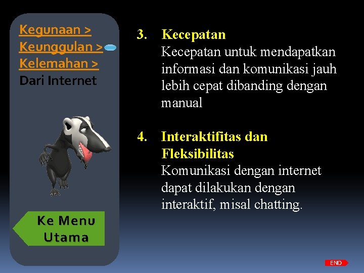 Kegunaan > Keunggulan > Kelemahan > Dari Internet Ke Menu Utama 3. Kecepatan untuk