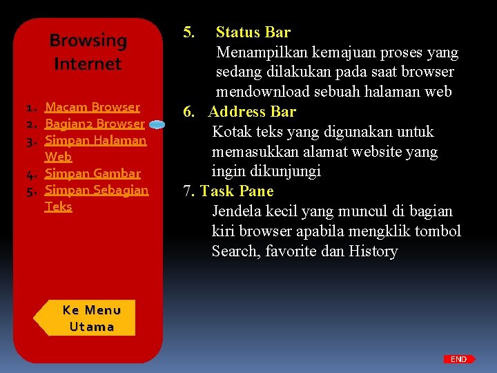 Browsing Internet 1. Macam Browser 2. Bagian 2 Browser 3. Simpan Halaman Web 4.
