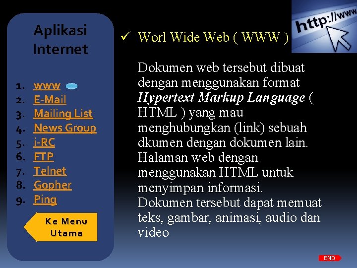 Aplikasi Internet 1. 2. 3. 4. 5. 6. 7. 8. 9. www E-Mailing List
