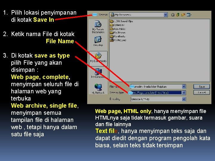 1. Pilih lokasi penyimpanan di kotak Save In 2. Ketik nama File di kotak