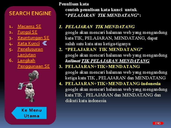SEARCH ENGINE 1. 2. 3. 4. 5. Macam 2 SE Fungsi SE Keuntungan SE