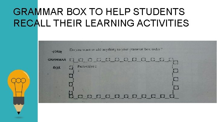 GRAMMAR BOX TO HELP STUDENTS RECALL THEIR LEARNING ACTIVITIES 
