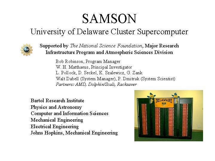 SAMSON University of Delaware Cluster Supercomputer Supported by The National Science Foundation, Major Research