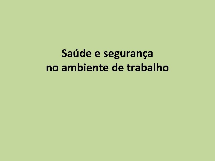 Saúde e segurança no ambiente de trabalho 