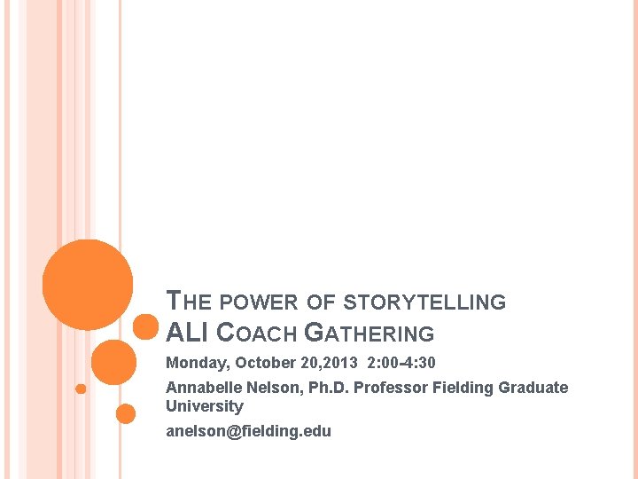 THE POWER OF STORYTELLING ALI COACH GATHERING Monday, October 20, 2013 2: 00 -4: